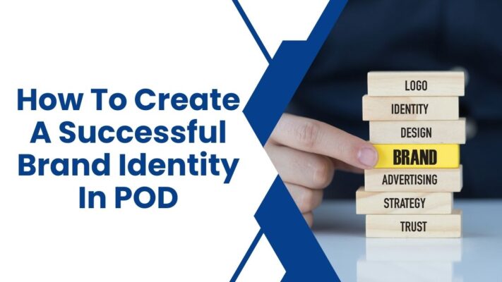 How To Create A Successful Brand Identity In POD